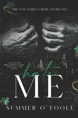 Hate Me: A Dark Crime Syndicate Romance Paperback Independently Published