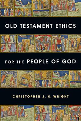 Old Testament Ethics for the People of God Paperback IVP Academic