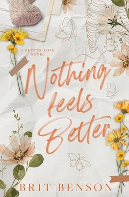Nothing Feels Better: Alternative Cover Edition Paperback Brit Benson Books