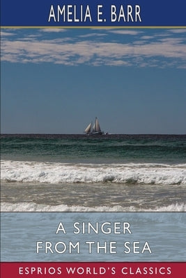 A Singer from the Sea (Esprios Classics) Paperback Blurb