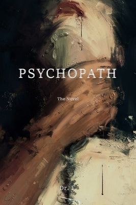 Psychopath: The Novel Paperback Independently Published