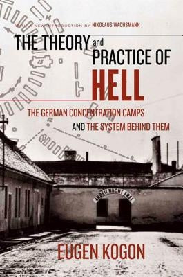 The Theory and Practice of Hell: The German Concentration Camps and the System Behind Them Paperback Farrar, Straus and Giroux