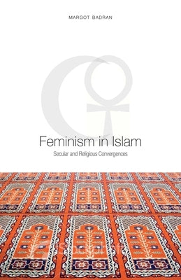 Feminism in Islam: Secular and Religious Convergences Paperback ONEWorld