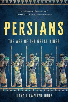 Persians: The Age of the Great Kings Paperback Basic Books