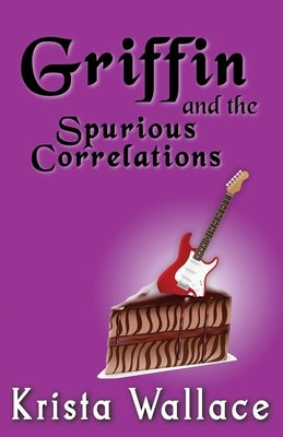 Griffin and the Spurious Correlations Paperback Krista Wallace