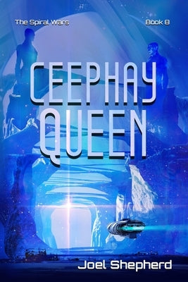 Ceephay Queen: (The Spiral Wars Book 8) Paperback Independently Published