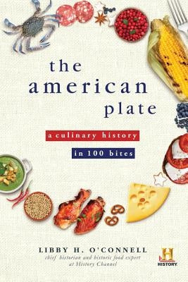 The American Plate: A Culinary History in 100 Bites Paperback Sourcebooks