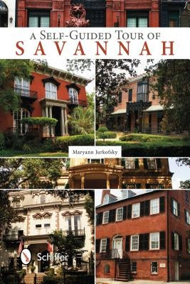 A Self-Guided Tour of Savannah Paperback Schiffer Publishing