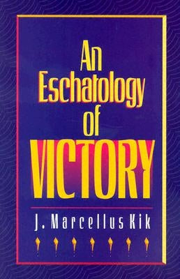 Eschatology of Victory Paperback P & R Publishing