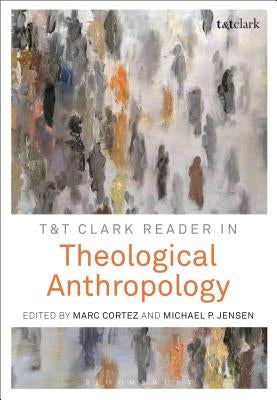 T&T Clark Reader in Theological Anthropology Paperback Bloomsbury Publishing PLC