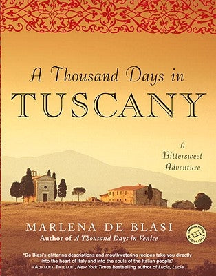 A Thousand Days in Tuscany: A Bittersweet Adventure Paperback Ballantine Books