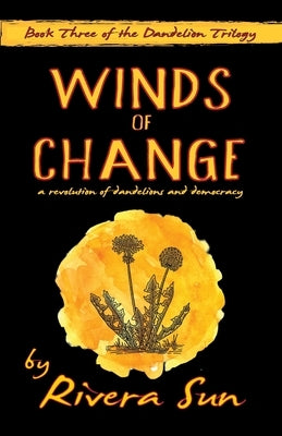 Winds of Change: - a revolution of dandelions and democracy - Paperback Rising Sun Media, Inc,