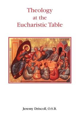 Theology at the Eucharistic Table Paperback Gracewing
