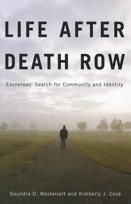 Life after Death Row: Exonerees' Search for Community and Identity Paperback Rutgers University Press