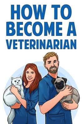 How to Become a Veterinarian Paperback Spotlight Media LLC
