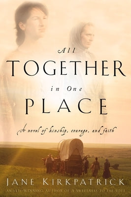 All Together in One Place, a Novel of Kinship, Courage, and Faith Paperback Waterbrook Press
