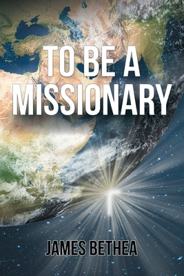 To Be a Missionary Paperback Christian Faith Publishing