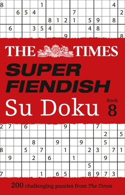 The Times Super Fiendish Su Doku: Book 8, 8: 200 Challenging Puzzles Paperback Times Books UK