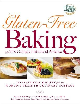 Gluten-Free Baking with the Culinary Institute of America: 150 Flavorful Recipes from the World's Premier Culinary College Adams Media Corporation