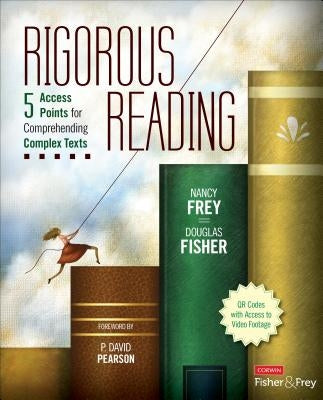 Rigorous Reading: 5 Access Points for Comprehending Complex Texts Paperback Corwin Publishers