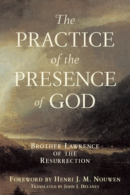 Practice of the Presence of God: Brother Lawrence of the Resurrection Paperback Image