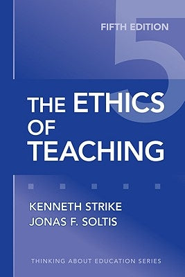 The Ethics of Teaching Paperback Teachers College Press