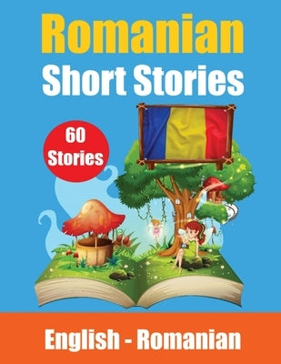 Short Stories in Romanian English and Romanian Stories Side by Side: Learn the Romanian language Through Short Stories Romanian Made Easy by de Haan, Auke