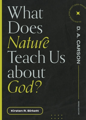 What Does Nature Teach Us about God? Paperback Lexham Press