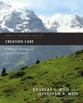 Creation Care: A Biblical Theology of the Natural World Paperback Zondervan Academic