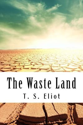 The Waste Land Paperback Createspace Independent Publishing Platform