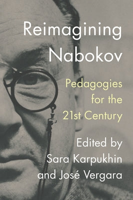 Reimagining Nabokov: Pedagogies for the 21st Century Paperback Amherst College