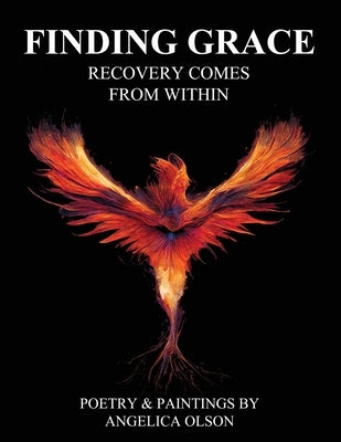 Finding Grace: Recovery Comes From Within Paperback Angelica Olson