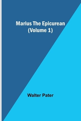 Marius the Epicurean (Volume 1) Paperback Alpha Edition