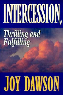 Intercession: Thrilling, Fulfilling Paperback YWAM Publishing