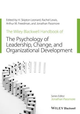 The Wiley-Blackwell Handbook of the Psychology of Leadership, Change, and Organizational Development Paperback Wiley-Blackwell