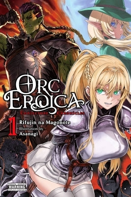Orc Eroica, Vol. 1 (Light Novel): Conjecture Chronicles Paperback Yen on