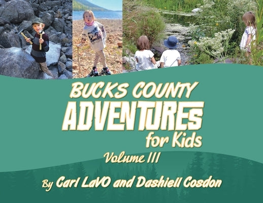 Bucks County Adventures for Kids: Volume III Paperback Outskirts Press