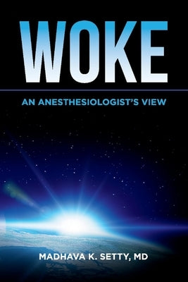 Woke. an Anesthesiologist's View Paperback Bookbaby