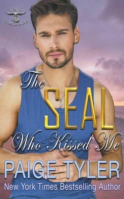 The SEAL Who Kissed Me Paperback Paige Tyler