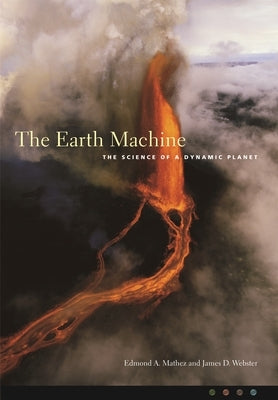 Paperback of The Earth Machine: The Science of a Dynamic Planet by Columbia University Press, featuring a scientific book cover image.