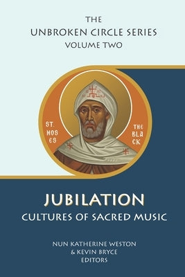 Jubilation: Cultures of Sacred Music Paperback Fellowship of St. Moses the Black