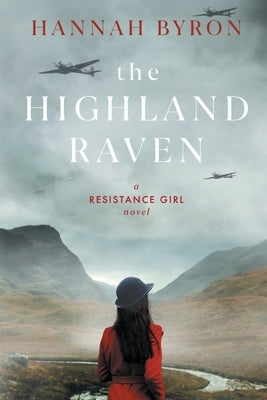 The Highland Raven: A Gripping Scottish Family Saga from World War 2 Paperback Hannah Byron Books