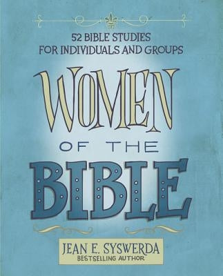 Women of the Bible: 52 Bible Studies for Individuals and Groups Harperchristian Resources