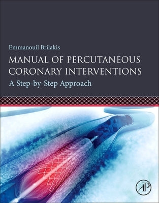 Manual of Percutaneous Coronary Interventions: A Step-By-Step Approach Paperback Academic Press