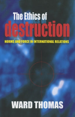 The Ethics of Destruction Paperback Cornell University Press