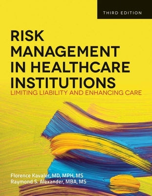 Risk Management in Health Care Institutions: Limiting Liability and Enhancing Care Paperback Jones & Bartlett Publishers