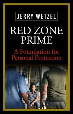 Red Zone Prime: A Foundation for Personal Protection Paperback Centerline Martial Arts