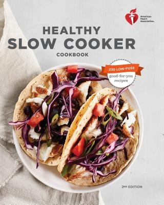 American Heart Association Healthy Slow Cooker Cookbook, Second Edition Harmony