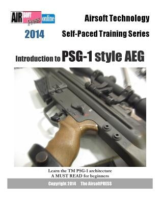 2014 Airsoft Technology Self-Paced Training Series: Introduction to PSG-1 style AEG by Airsoftpress