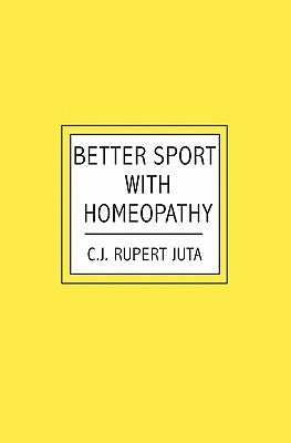 Better Sport with Homeopathy Paperback Booksurge Publishing